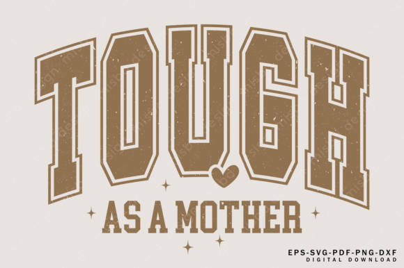 Download Mothers Day Tough As a Mother Svg Png - Mothers day Collection